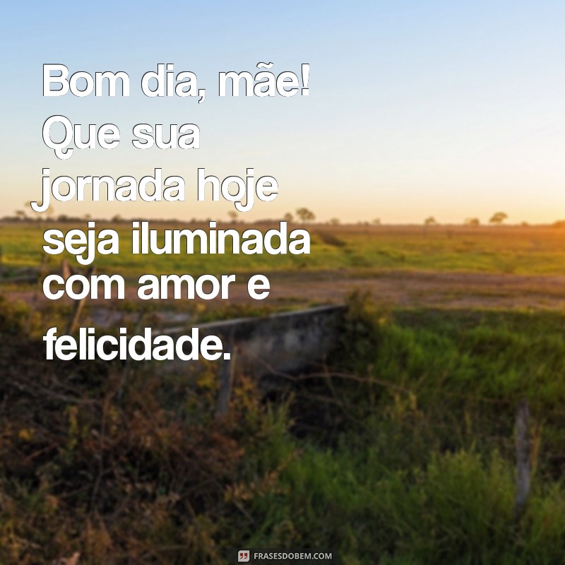 Mensagens Inspiradoras de Bom Dia para Celebrar o Dia das Mães 