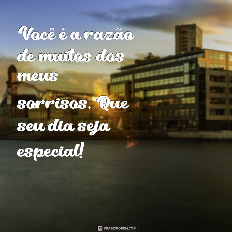 Mensagens de Bom Dia para Encantar Pessoas Especiais 