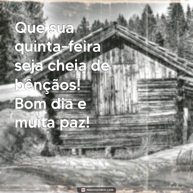 Frases Inspiradoras para um Abençoado Bom Dia nesta Quinta-Feira 