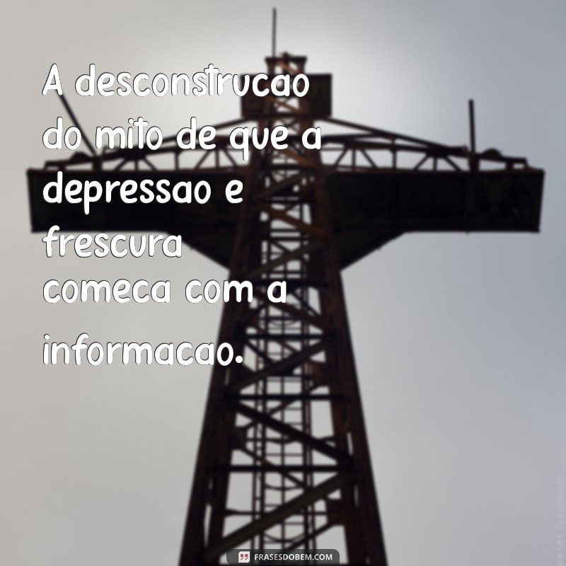 Depressão Não é Frescura: Entenda a Realidade e a Importância do Apoio Emocional 