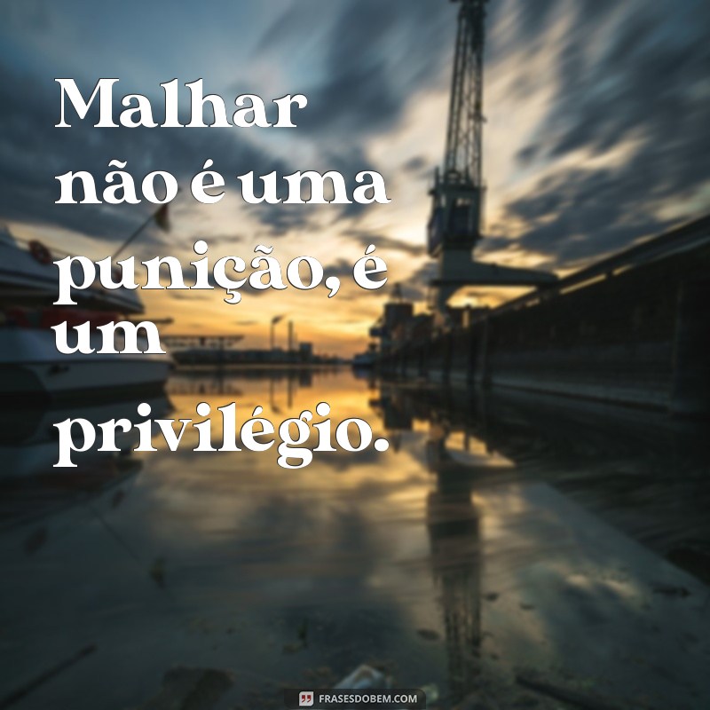 Frases Motivacionais para Malhar: Inspire-se e Transforme Seu Treino 