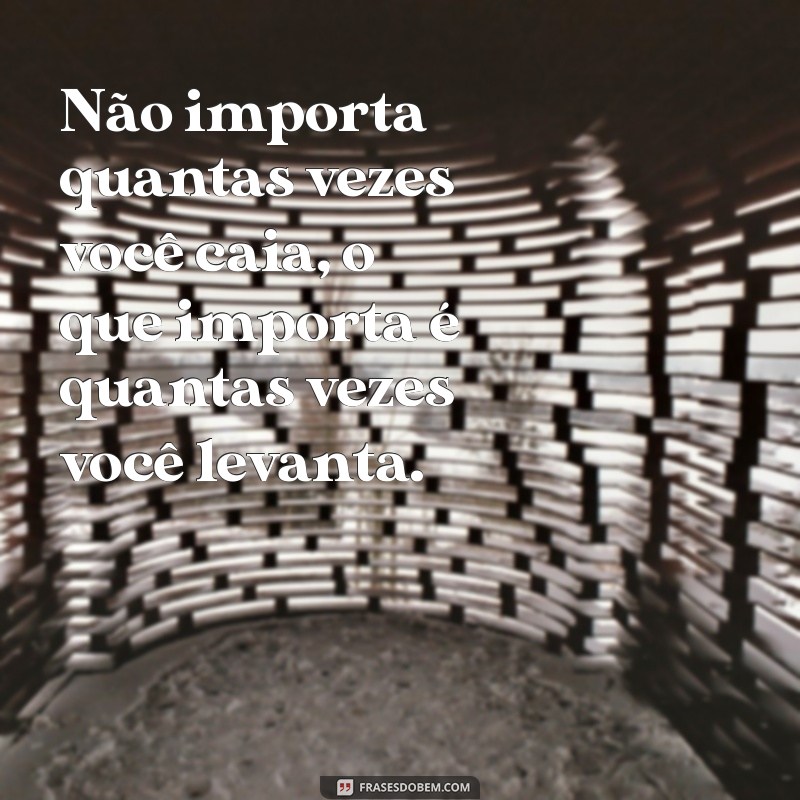 Como a Persistência Pode Transformar Sua Vida: Mensagens Inspiradoras para Não Desistir 