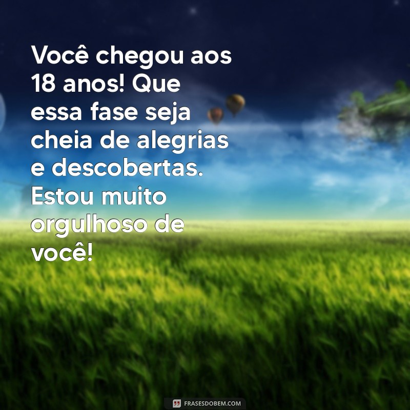 Mensagens Emocionantes de Aniversário para Celebrar os 18 Anos do Seu Filho 