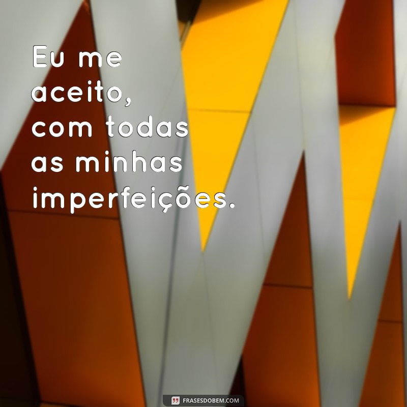 Descubra 30 Frases Poderosas de Autoamor para Elevar sua Autoestima 