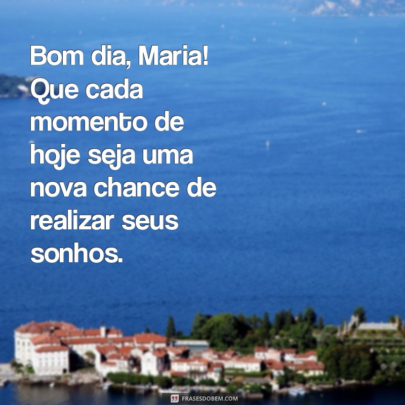 Mensagem de Bom Dia: Inspire-se com Frases Encantadoras de Maria 