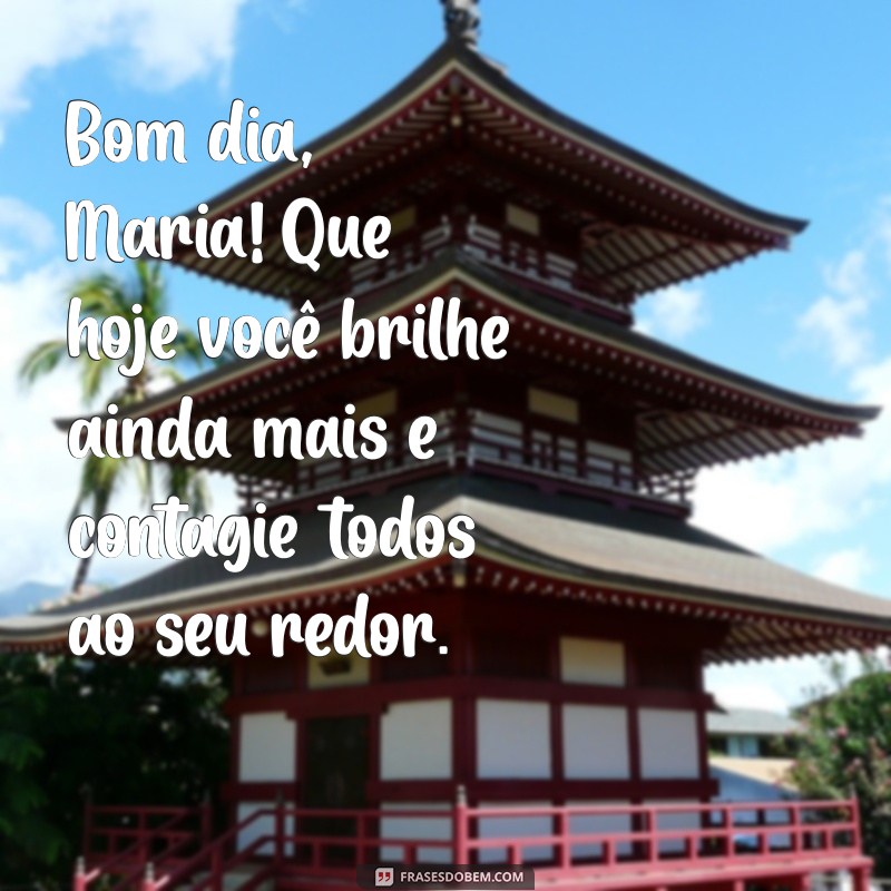 Mensagem de Bom Dia: Inspire-se com Frases Encantadoras de Maria 