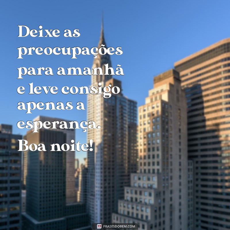 Mensagens de Boa Noite: Envie Esperança e Conforto para Seus Entes Queridos 