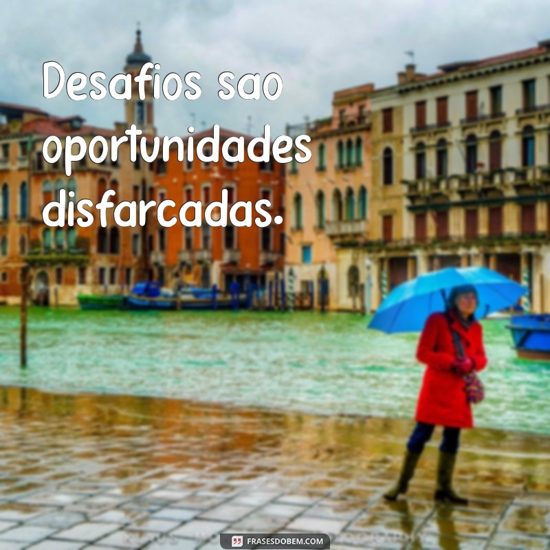 Frases Motivacionais Poderosas para Inspirar Seu Dia 