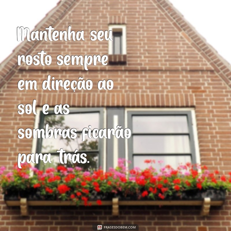 Frases Motivacionais Poderosas para Inspirar Seu Dia 