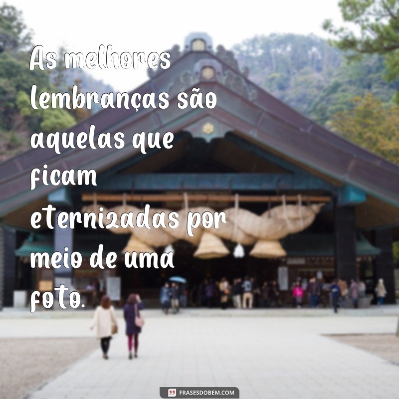 Descubra as melhores frases para legendar suas fotos com estilo e criatividade 