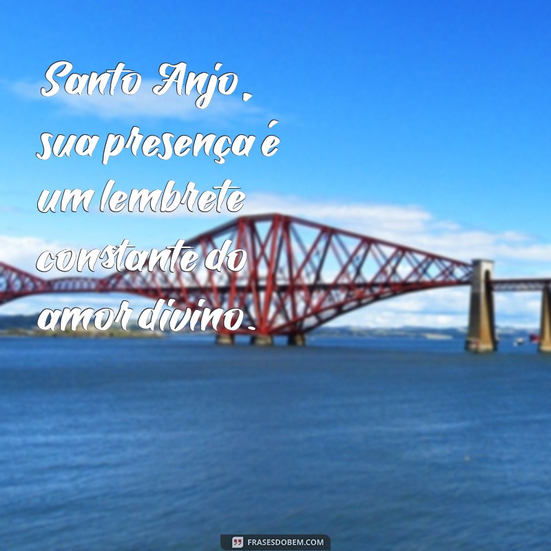 Frases Inspiradoras do Santo Anjo do Senhor para Proteger e Guiar 