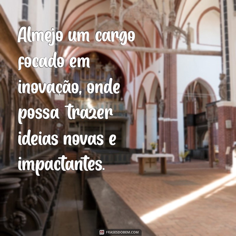 Frases Impactantes para Potencializar o Objetivo do Seu Currículo 