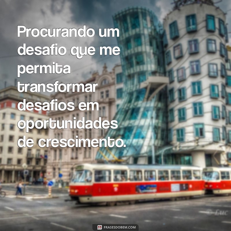 Frases Impactantes para Potencializar o Objetivo do Seu Currículo 