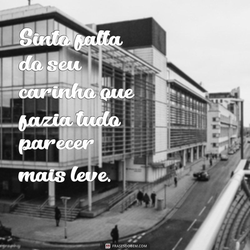 Como Lidar com a Saudade de um Carinho: Reflexões e Dicas 