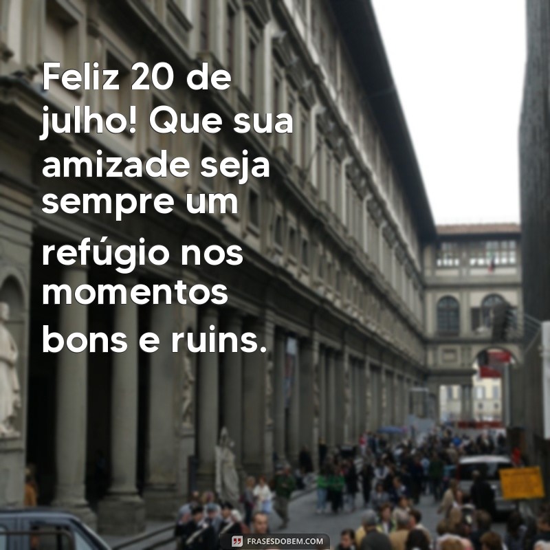 Mensagem Especial para o Dia do Amigo: Celebre a Amizade em 20 de Julho 