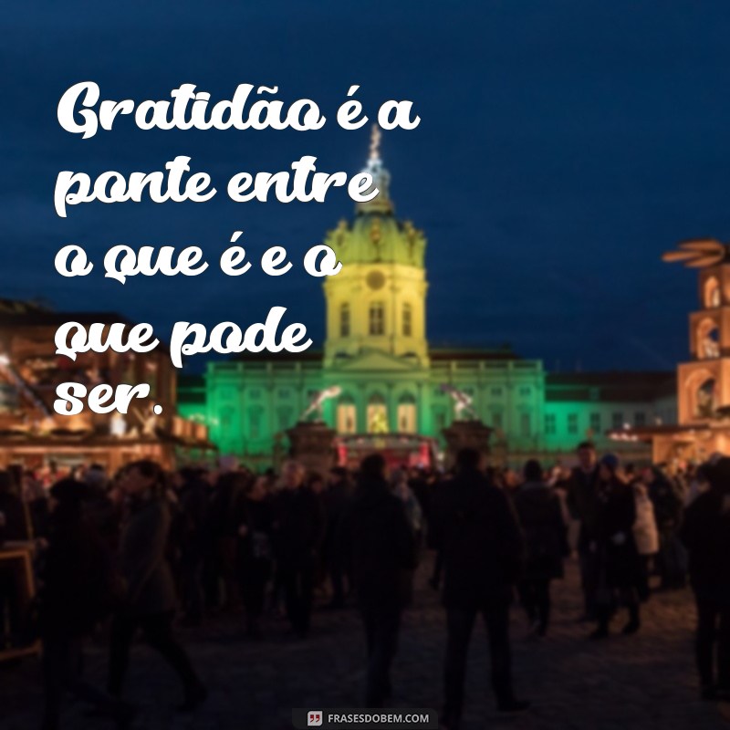 Frases de Gratidão e Motivação: Inspire-se e Transforme Seu Dia 