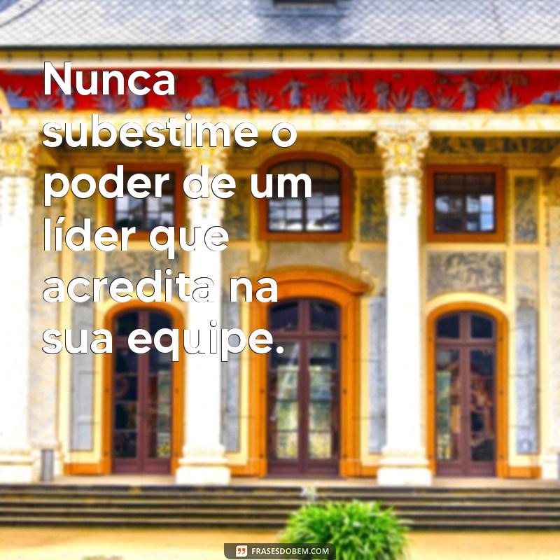 Mensagens Inspiradoras para Líderes: Fortaleça sua Liderança com Palavras Impactantes 