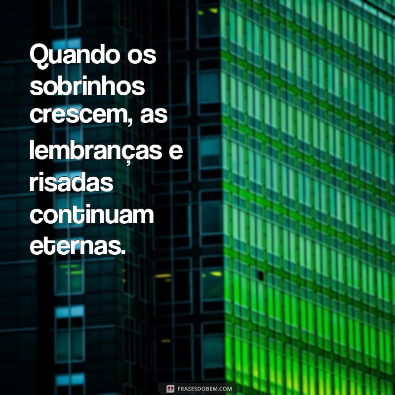 As Melhores Frases Sobre Ser Tia: Amor, Diversão e Conexão Familiar 