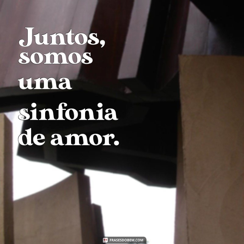 As Melhores Frases de Música para Declarar Seu Amor à Namorada 