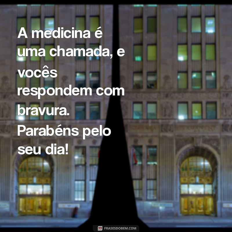 Mensagens Inspiradoras para Celebrar o Dia do Médico 