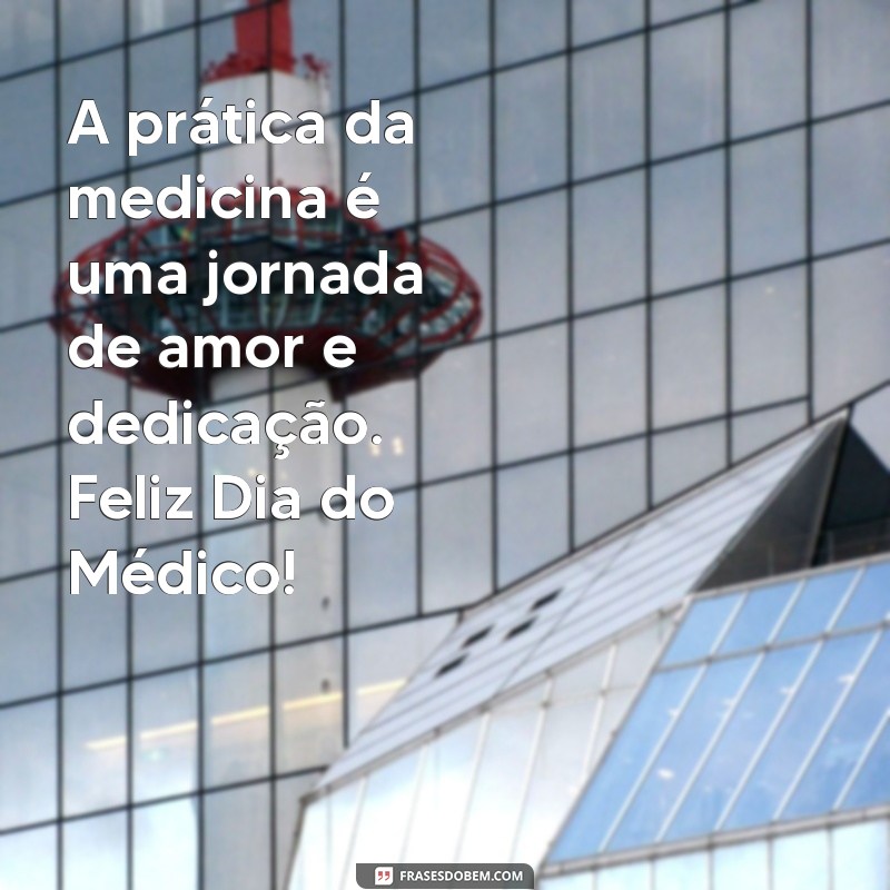 Mensagens Inspiradoras para Celebrar o Dia do Médico 