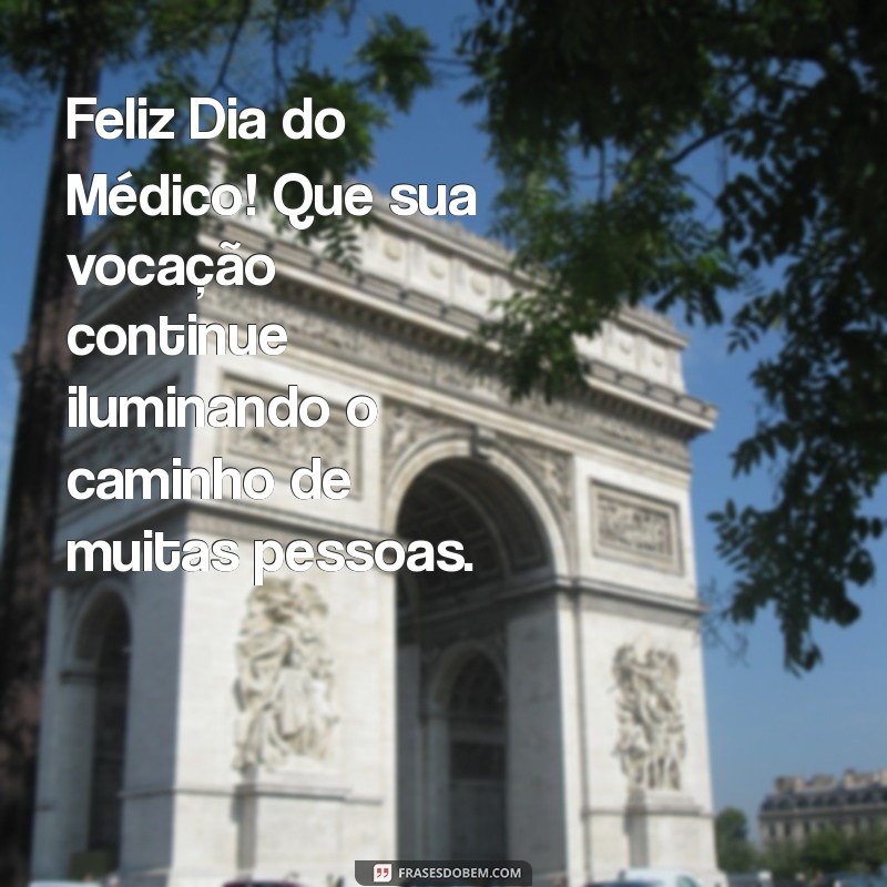 Mensagens Inspiradoras para Celebrar o Dia do Médico 