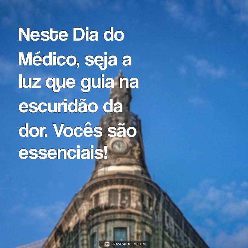 Mensagens Inspiradoras para Celebrar o Dia do Médico 