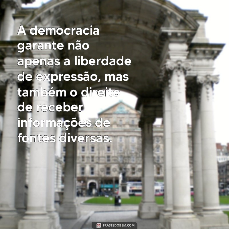 Descubra as melhores frases sobre democracia e liberdade de expressão para refletir e inspirar 