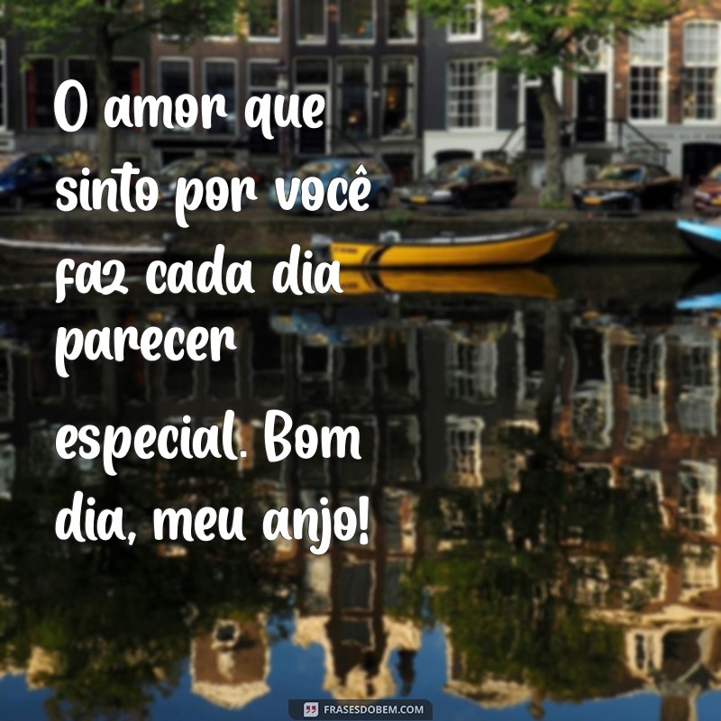 Frases Inspiradoras de Bom Dia para Encantar Seu Anjo 