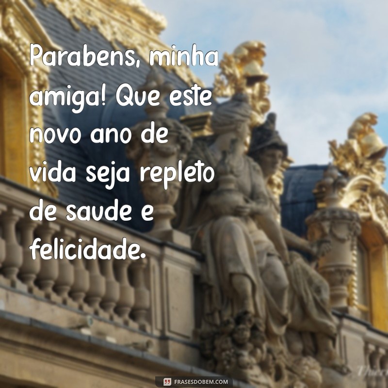 Frases Inspiradoras para Parabenizar sua Amiga no Aniversário 