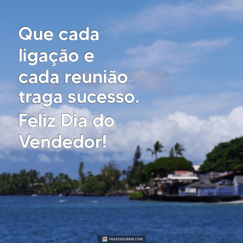 Celebre o Dia do Vendedor: Mensagens Inspiradoras e Homenagens 