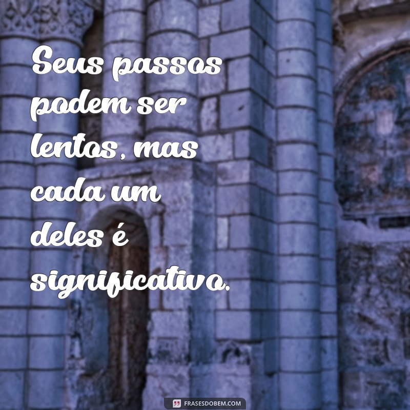 Frases Inspiradoras para Guiar Seus Passos na Vida 