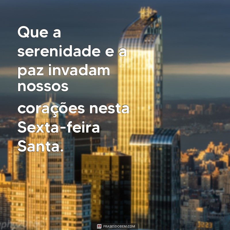 Reflexões e Mensagens Inspiradoras para a Sexta-Feira Santa 