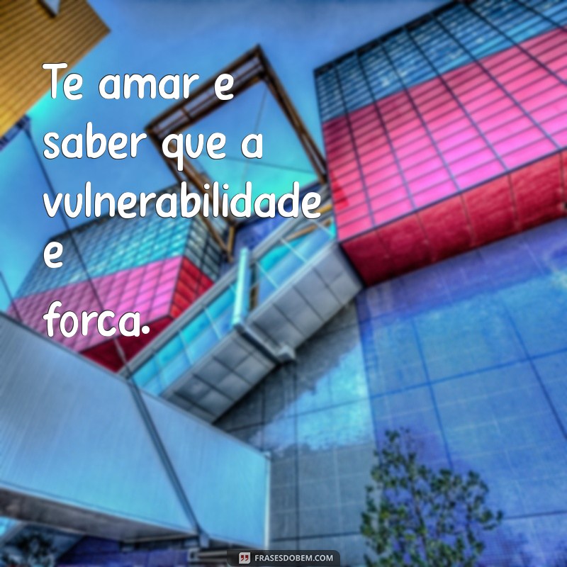 Te Amar: Descubra o Verdadeiro Significado e Como Essa Emoção Transforma Vidas 