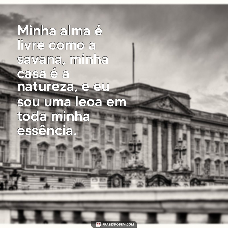 Descubra as melhores frases de leoa para se inspirar e conquistar seus objetivos 