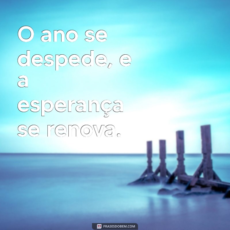 Frases Inspiradoras para Refletir sobre o Fim do Ano 