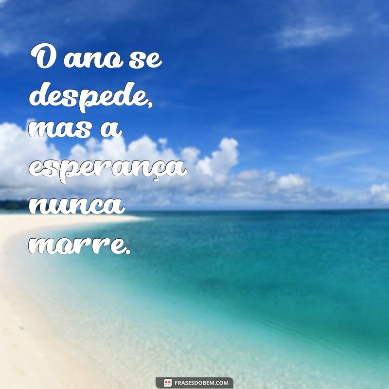 Frases Inspiradoras para Refletir sobre o Fim do Ano 