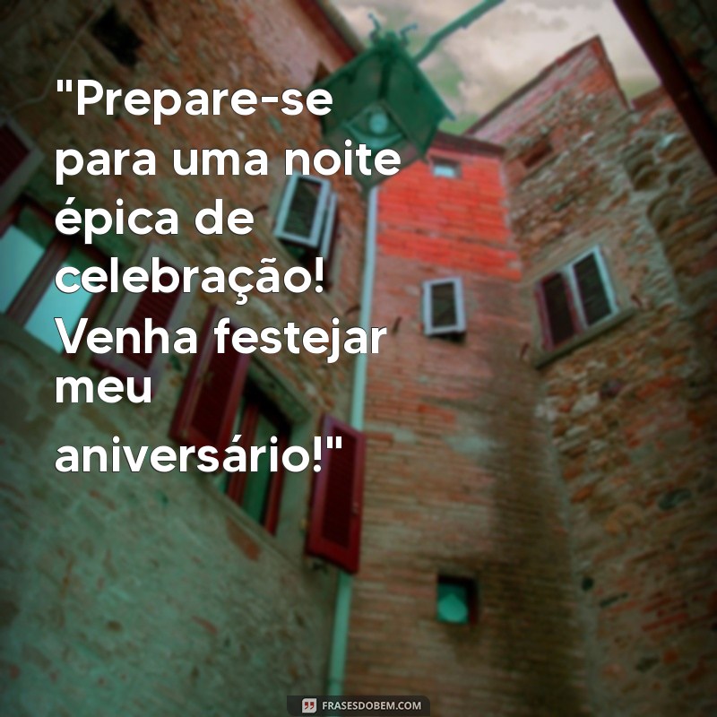 frases para convite de aniversário masculino 