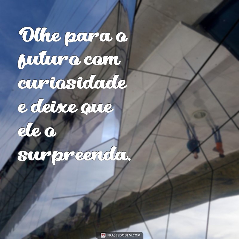 Frases Visionárias: Inspire-se com Mensagens que Transformam Ideias em Realidade 