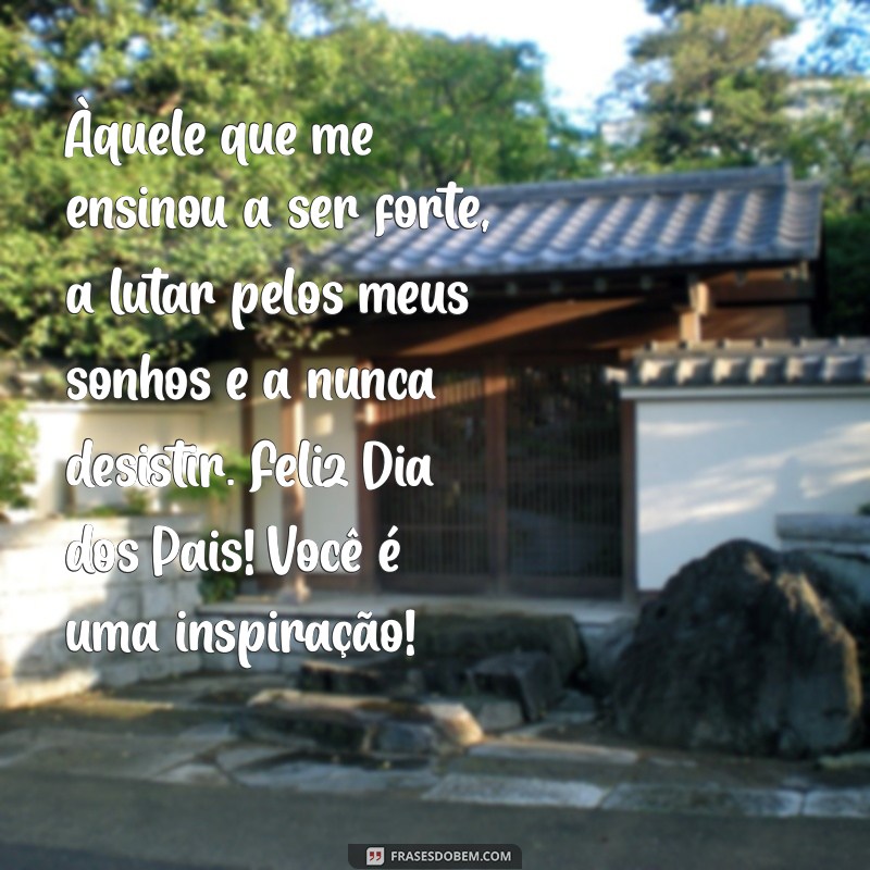 Frases Inspiradoras e Textos Emocionantes para Celebrar o Dia dos Pais 