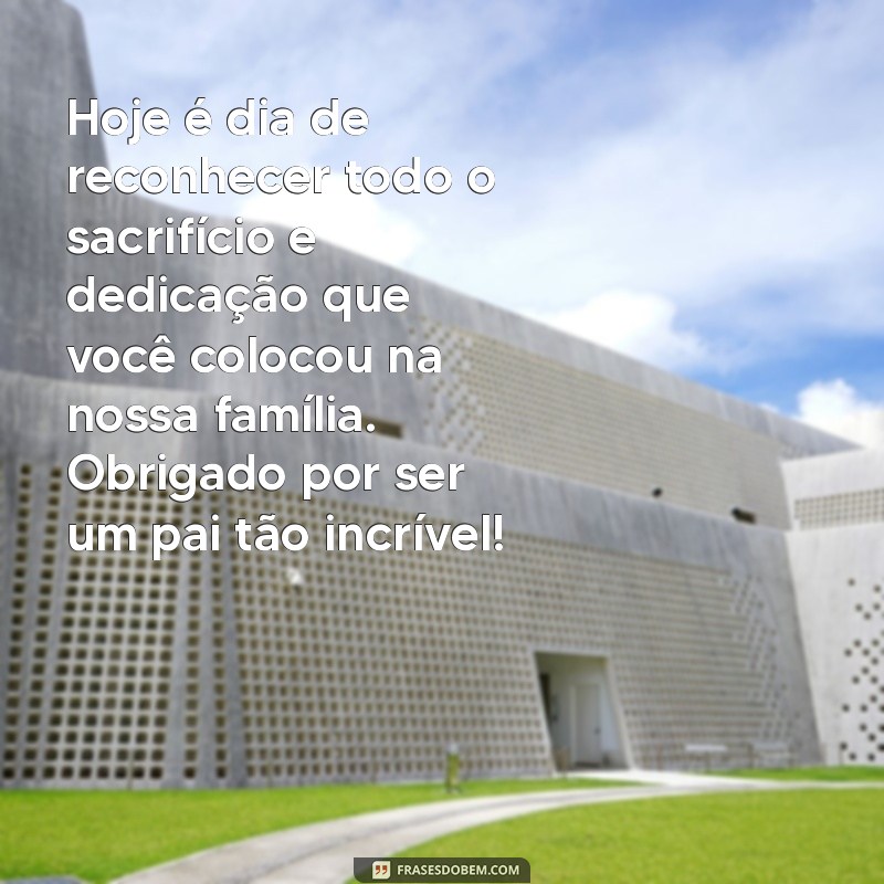 Frases Inspiradoras e Textos Emocionantes para Celebrar o Dia dos Pais 