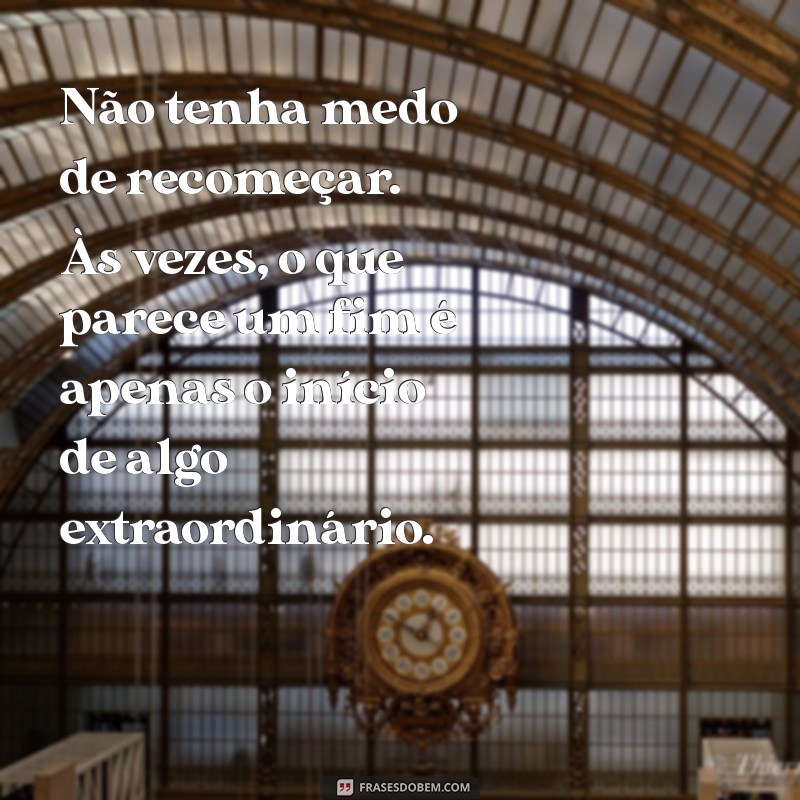 Recomeçar: 22 Frases Motivacionais para Inspirar Novos Começos 