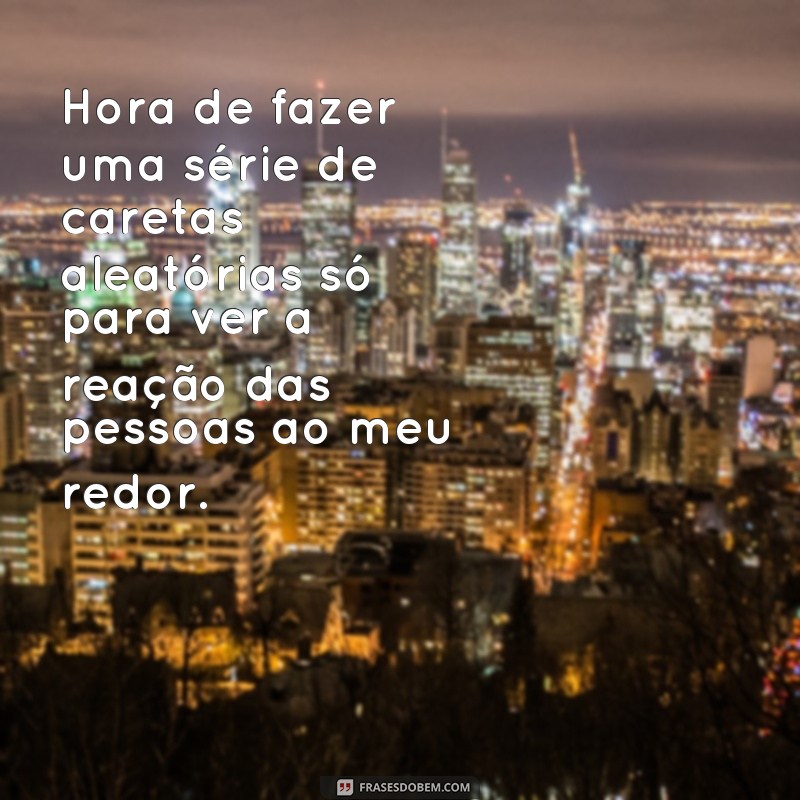 Divirta-se com as melhores frases de caretas engraçadas - Confira! 