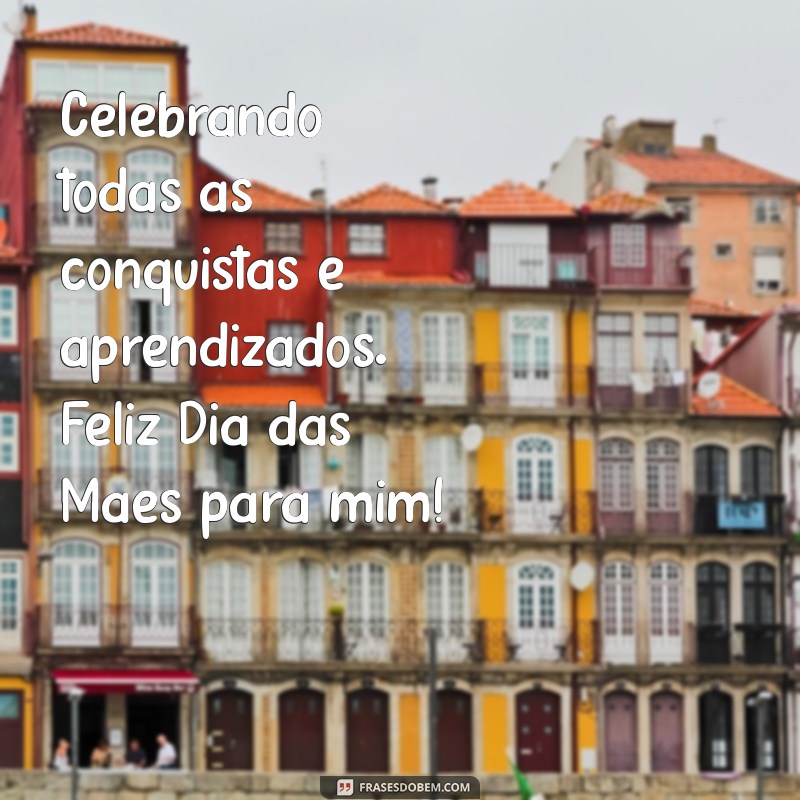 Feliz Dia das Mães: Uma Celebração do Amor Materno 