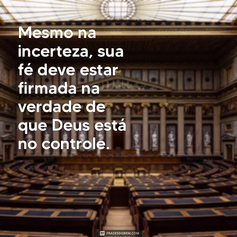 Como Confiar que Deus Está no Controle: Mensagens de Esperança e Fé 