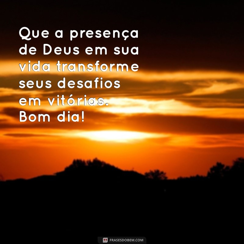 Comece Seu Dia com a Presença de Deus: Frases Inspiradoras para um Bom Dia 