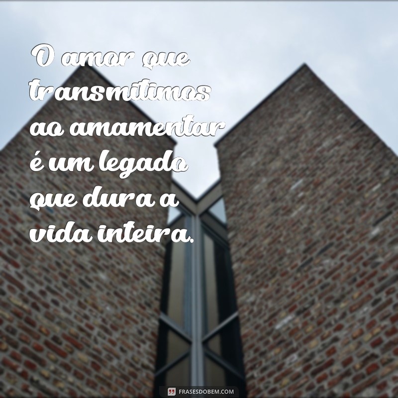 Frases Inspiradoras sobre Amamentação: Amor e Conexão entre Mãe e Bebê 