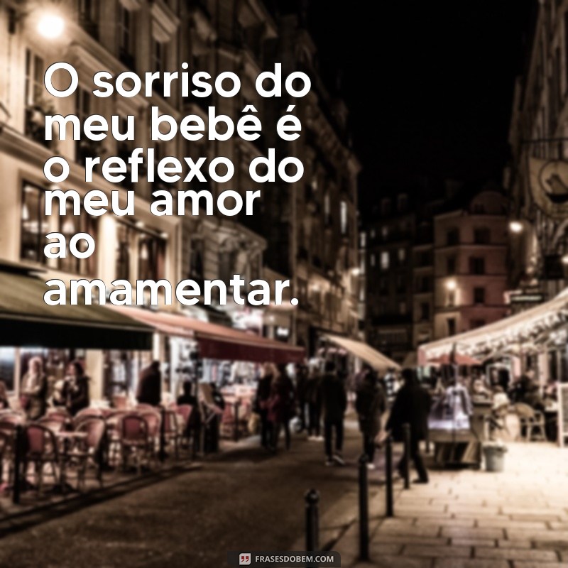 Frases Inspiradoras sobre Amamentação: Amor e Conexão entre Mãe e Bebê 