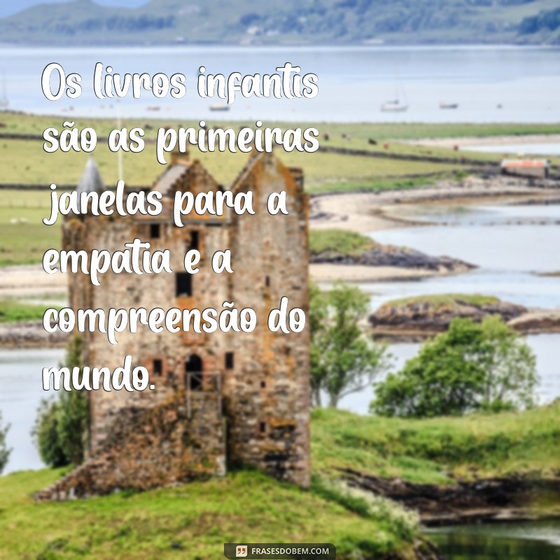 As Melhores Frases Inspiradoras sobre Livros Infantis para Encantar Crianças 