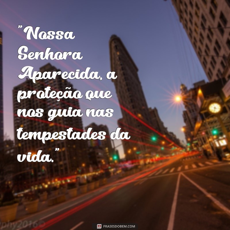 frases sobre nossa senhora aparecida 